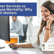 Customer Services vs. Employee Mentality: Why Mindset Matters